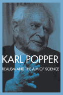 Realism and the Aim of Science: From the Postscript to The Logic of Scientific Discovery