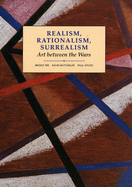 Realism, Rationalism, Surrealism: Art Between the Wars