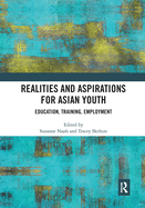 Realities and Aspirations for Asian Youth: Education, Training, Employment