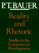 Reality and Rhetoric: Studies in the Economics of Development