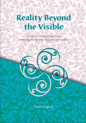 Reality Beyond the Visible - Naghdy, Fazel