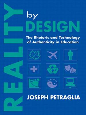 Reality By Design: The Rhetoric and Technology of Authenticity in Education - Petraglia, Joseph