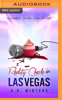 Reality Check in Las Vegas: A Humorous Tiffany Black Mystery - Winters, A R, and Moon, Erin (Read by)