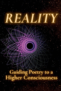 Reality: Guiding Poetry to a Higher Consciousness