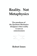 Reality. Not Metaphysics