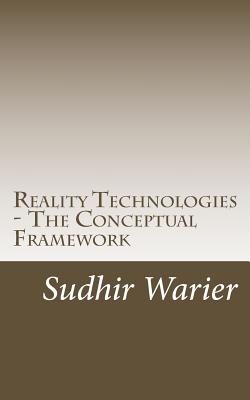 Reality Technologies - The Conceptual Framework - Warier, Sudhir
