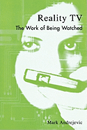 Reality TV: The Work of Being Watched