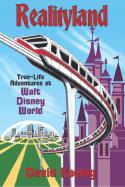 Realityland: True-Life Adventures at Walt Disney World