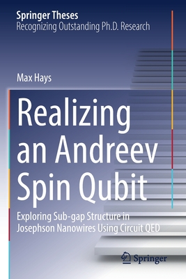 Realizing an Andreev Spin Qubit: Exploring Sub-gap Structure in Josephson Nanowires Using Circuit QED - Hays, Max