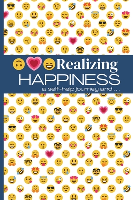 Realizing Happiness: A Self-Help Journey and... - Canning, Alwine