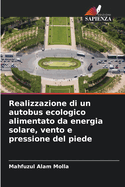 Realizzazione di un autobus ecologico alimentato da energia solare, vento e pressione del piede
