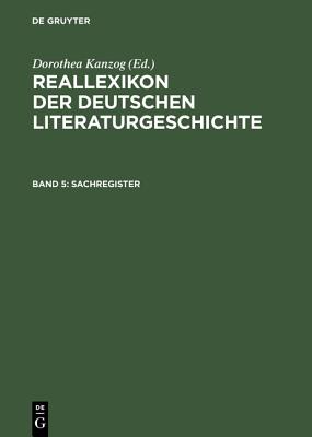 Reallexikon der deutschen Literaturgeschichte, Band 5, Sachregister - Merker, Paul, and Stammler, Wolfgang, and Kanzog, Klaus (Editor)