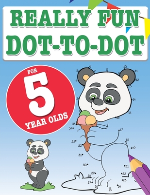Really Fun Dot To Dot For 5 Year Olds: Fun, educational dot-to-dot puzzles for five year old children - MacIntyre, Mickey