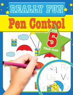 Really Fun Pen Control For 5 Year Olds: Fun & educational motor skill activities for five year old children