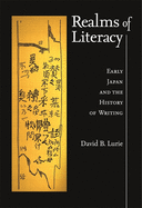 Realms of Literacy: Early Japan and the History of Writing