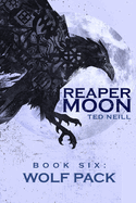 Reaper Moon Vol. VI: Book VI: Wolfpack
