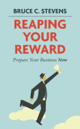 Reaping Your Reward: Prepare Your Business Now