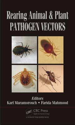 Rearing Animal and Plant Pathogen Vectors - Maramorosch, Karl (Editor), and Mahmood, Farida (Editor)