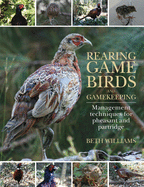 Rearing Game Birds and Gamekeeping: Management Techniques for Pheasant and Partridge