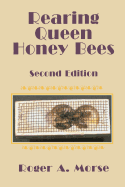 Rearing Queen Honey Bees: Second Edition