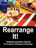 Rearrange It! How to Start a Profitable Interior Redesign Business or How to Generate Wealth and Financial Freedom with a One-Day Decorating Business