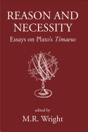 Reason and Necessity: Essays on Plato's Timaeus