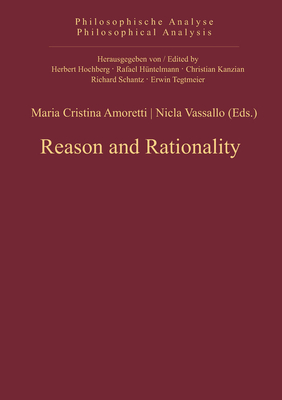 Reason and Rationality - Amoretti, Maria Cristina (Editor), and Vassallo, Nicla (Editor)