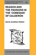 Reason and the Passions in the 'Comedias' of Calderon