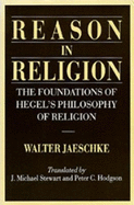 Reason in Religion: The Foundations of Hegel's Philosophy of Religion