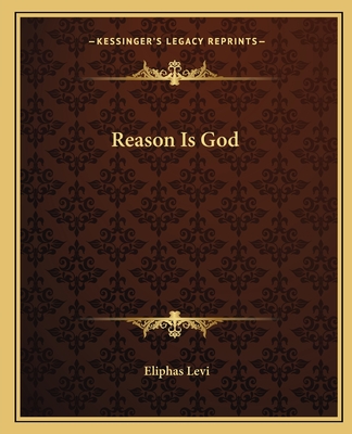 Reason Is God - Levi, Eliphas