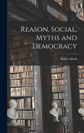 Reason, Social, Myths and Democracy