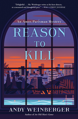 Reason to Kill: An Amos Parisman Mystery - Weinberger, Andy