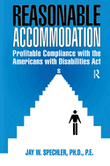 Reasonable Accommodation: Profitable Compliance with the Americans with Disabilities ACT