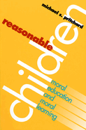 Reasonable Children: Moral Education and Moral Reasoning
