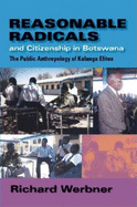 Reasonable Radicals and Citizenship in Botswana: The Public Anthropology of Kalanga Elites