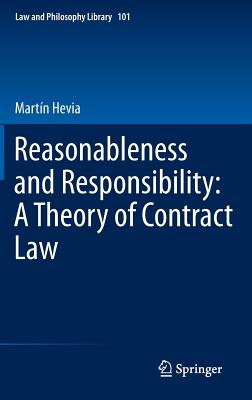 Reasonableness and Responsibility: A Theory of Contract Law - Hevia, Martn