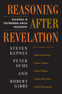 Reasoning After Revelation: Dialogues in Postmodern Jewish Philosophy