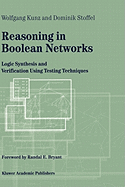 Reasoning in Boolean Networks: Logic Synthesis and Verification Using Testing Techniques