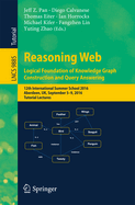 Reasoning Web: Logical Foundation of Knowledge Graph Construction and Query Answering: 12th International Summer School 2016, Aberdeen, UK, September 5-9, 2016, Tutorial Lectures