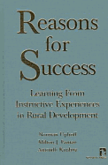 Reasons for Success: Learning from Instructive Experiences in Rural Development - Uphoff, Norman, Prof., and Esman, Milton J, and Krishna, Anirudh, Professor