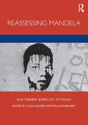 Reassessing Mandela - Bundy, Colin (Editor), and Beinart, William (Editor)