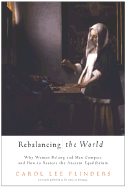 Rebalancing the World: Why Women Belong and Men Compete and How to Restore the Ancient Equilibrium