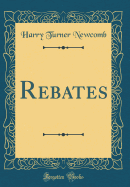 Rebates (Classic Reprint)