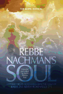 Rebbe Nachman's Soul: A Commentary on Sichos Haran from the Classes of Rabbi Zvi Aryeh Rosenfeld Z"l