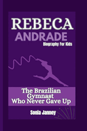 Rebeca Andrade: The Brazilian Gymnast Who Never Gave Up