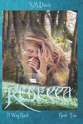 Rebecca - A Way Back: Volume 2 - Davis, Stephen M