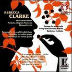 Rebecca Clarke: Midsummer Moon; Prelude, Allegro & Pastorale; Chinese Puzzle; Cortege; etc.
