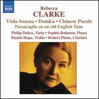 Rebecca Clarke: Viola Sonata; Dumka; Chinese Puzzle; Passacaglia on an Old English Tune - Daniel Hope (violin); Philip Dukes (viola); Robert Plane (clarinet); Sophia Rahman (piano)