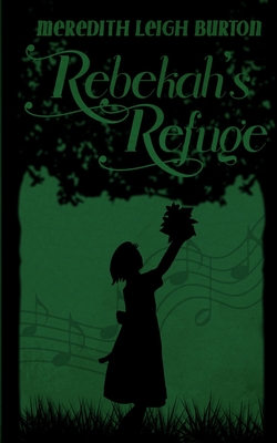 Rebekah's Refuge - Burton, Meredith Leigh