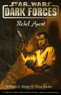 Rebel Agent: Dark Forces - Dietz, William C, and Tucker, Ezra
